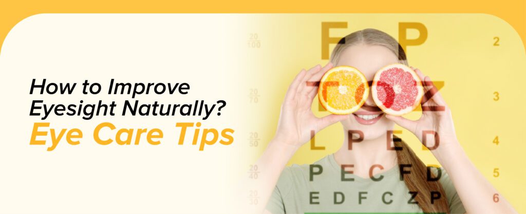 How to Improve Eyesight Naturally? Eye Care Tips