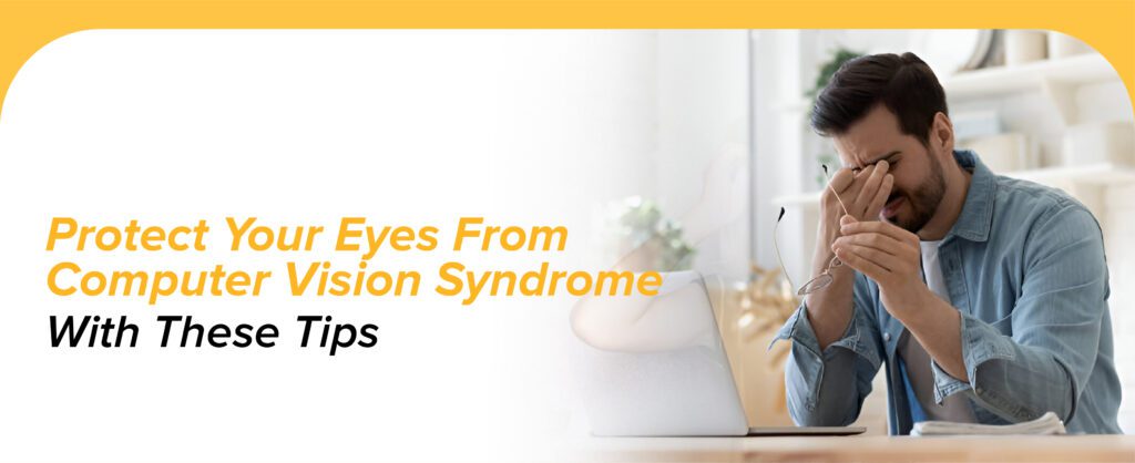 Protect Your Eyes From Computer Vision Syndrome With These Tips
