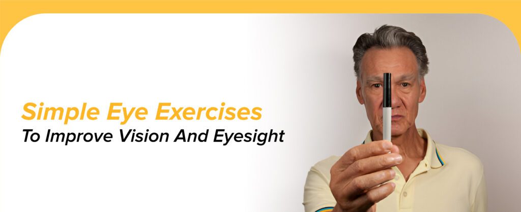 Simple Eye Exercises To Improve Vision And Eyesight