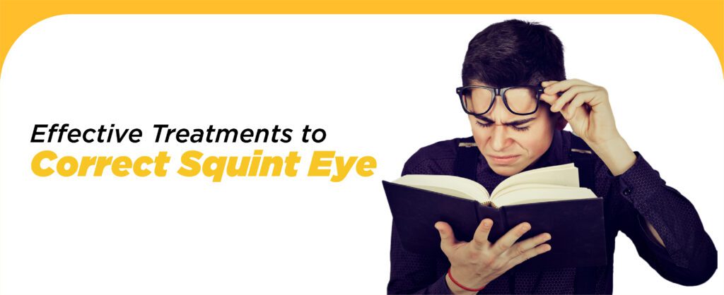 Effective Treatments To Correct Squint Eye