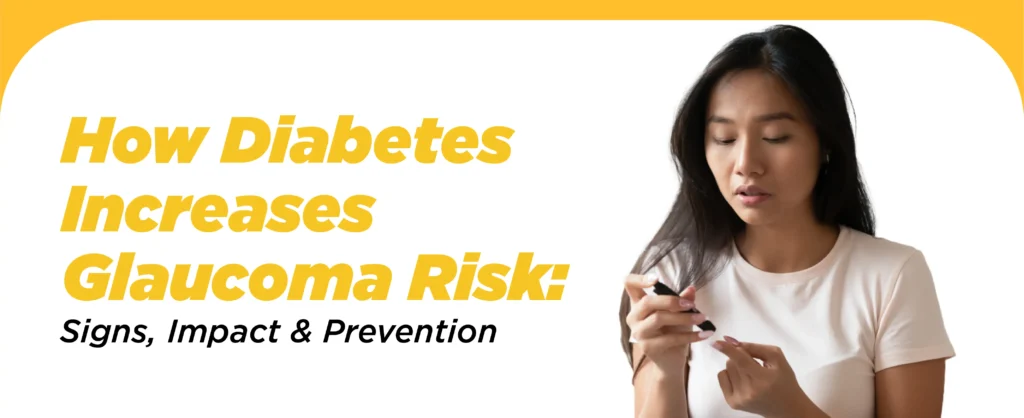 How Diabetes Increases Glaucoma Risk: Signs, Impact & Prevention