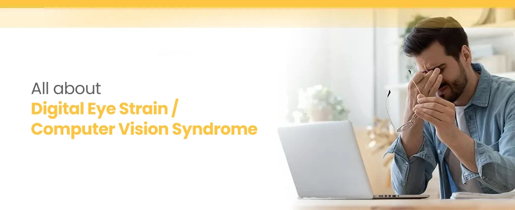 Screen Fatigue Explained: All about Digital Eye Strain / Computer Vision Syndrome