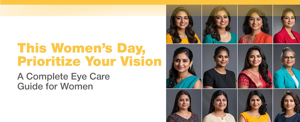 This Women’s Day, Prioritize Your Vision: A Complete Eye Care Guide for Women